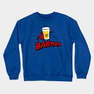 Barman, funny Bartender Barkeeper Waiter Superhero beer pun Crewneck Sweatshirt